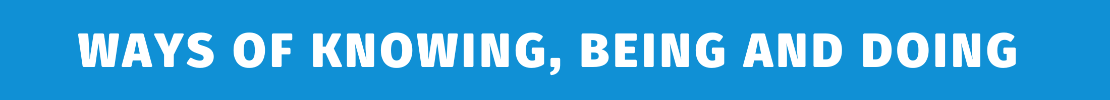 Ways of knowing, being and doing 