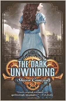 The Dark Unwinding by Sharon Cameron