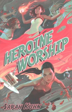 Heroine Worship by Sarah Kuhn