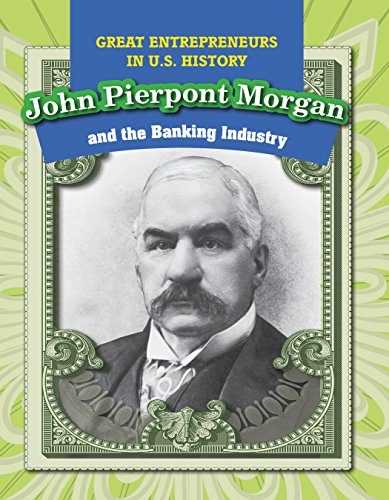 John Pierpont Morgan and the Banking Industry