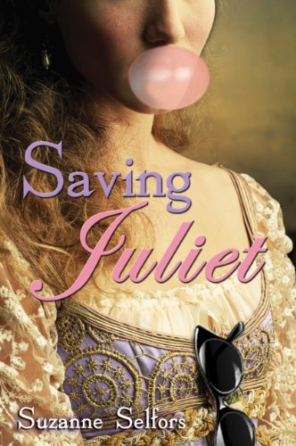 Saving Juliet by Suzanne Selfors
