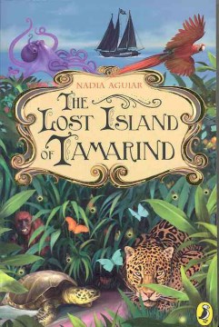 The Lost Island of Tamarind by Nadia Aguiar