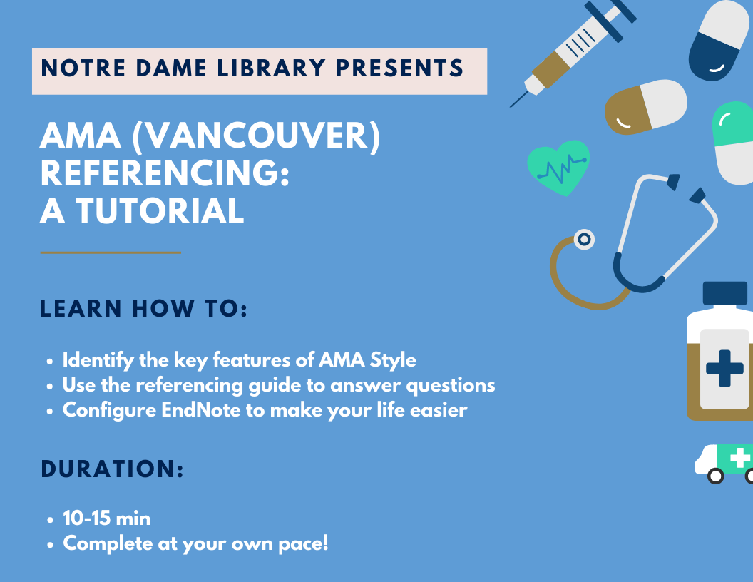 Notre Dame Library presents the AMA Vancouver referencing tutorial. Complete at your own pace.